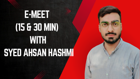 E-Meet (15 & 30 Min) with Syed Ahsan Hashmi